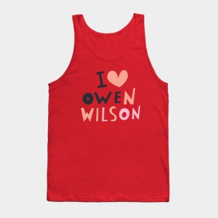 I Love Owen Wilson Tank Top